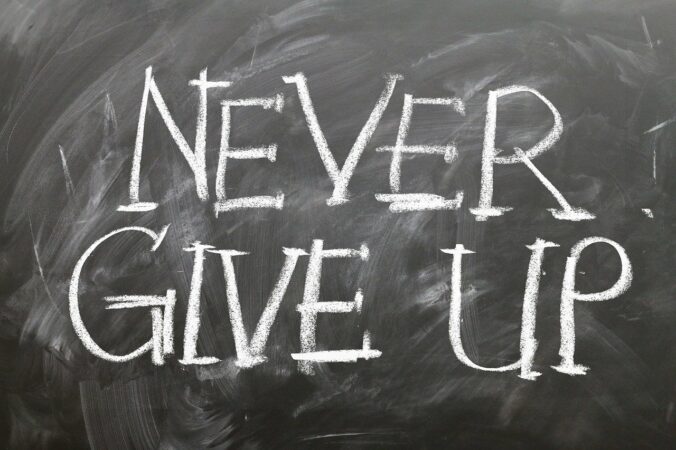 NEVER GIVE UP